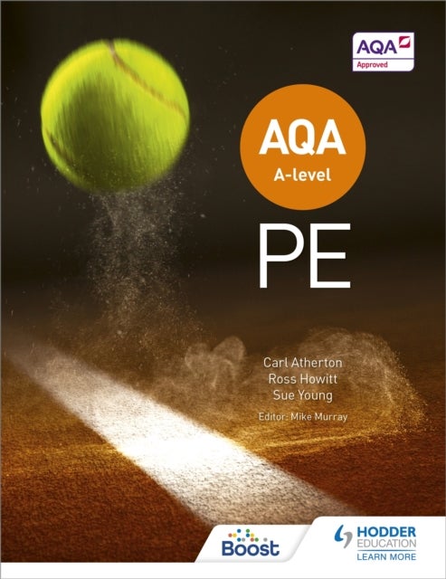 Bilde av Aqa A-level Pe (year 1 And Year 2) Av Carl Atherton, Sue Young, Ross Howitt