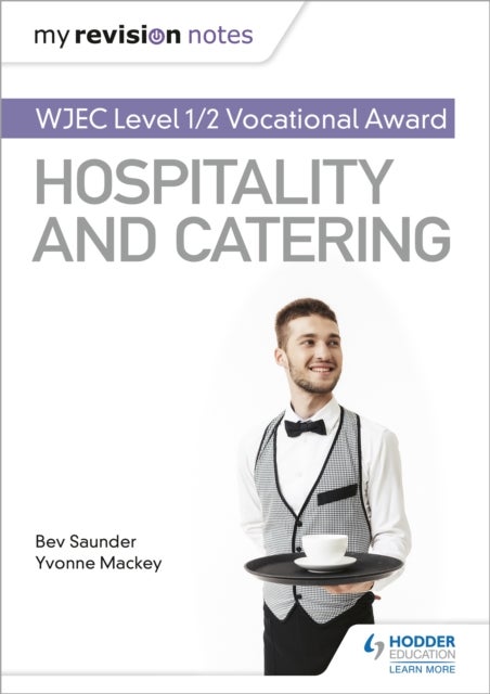 Bilde av My Revision Notes: Wjec Level 1/2 Vocational Award In Hospitality And Catering Av Bev Saunder, Yvonne Mackey