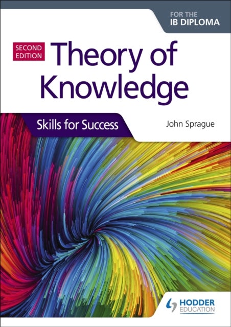 Bilde av Theory Of Knowledge For The Ib Diploma: Skills For Success Second Edition Av John Sprague