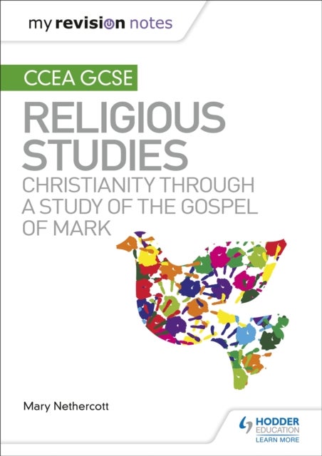 Bilde av My Revision Notes Ccea Gcse Religious Studies: Christianity Through A Study Of The Gospel Of Mark Av Mary Nethercott