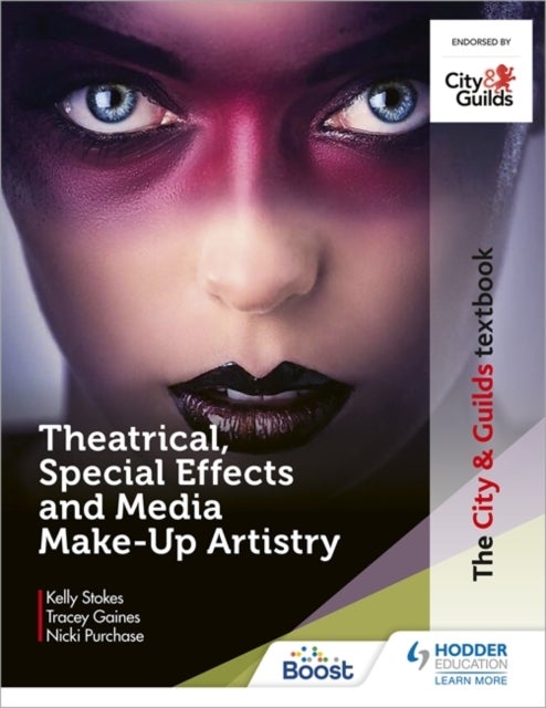 Bilde av The City &amp; Guilds Textbook: Theatrical, Special Effects And Media Make-up Artistry Av Kelly Stokes, Tracey Gaines, Nicki Purchase
