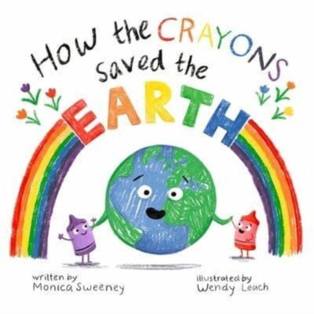 Bilde av How The Crayons Saved The Earth Av Monica Sweeney
