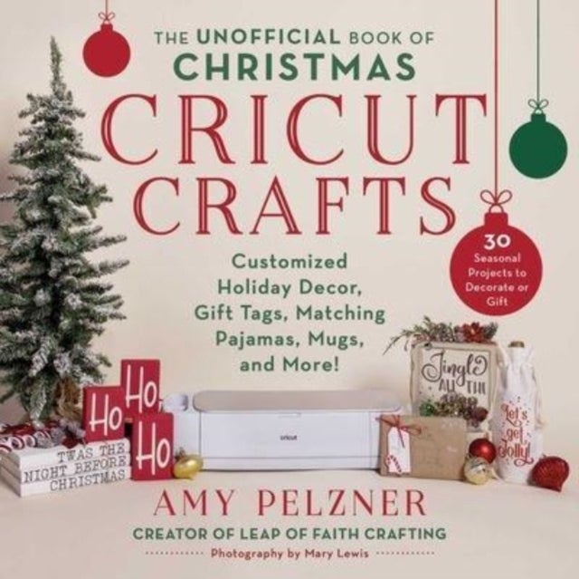 Bilde av The Unofficial Book Of Christmas Cricut Crafts Av Amy Pelzner
