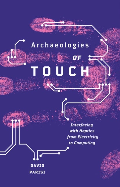 Bilde av Archaeologies Of Touch Av David Parisi