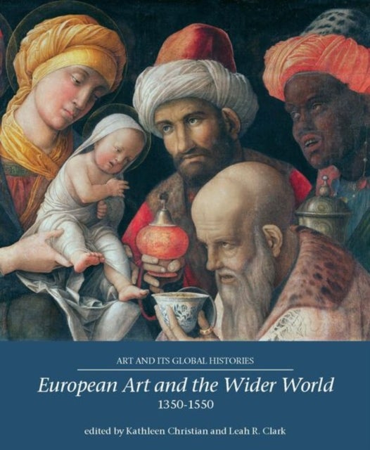 Bilde av European Art And The Wider World 1350¿1550