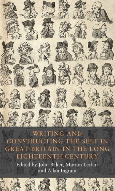 Bilde av Writing And Constructing The Self In Great Britain In The Long Eighteenth Century
