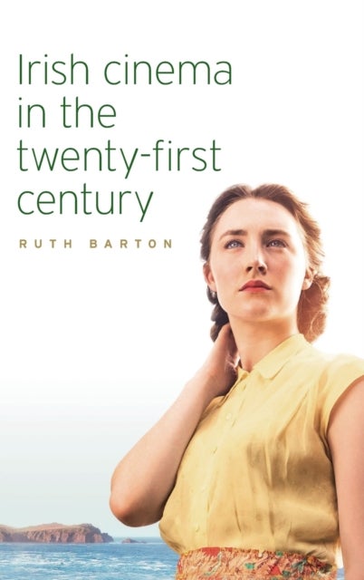 Bilde av Irish Cinema In The Twenty-first Century Av Ruth Barton