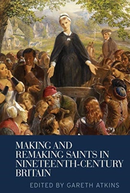 Bilde av Making And Remaking Saints In Nineteenth-century Britain