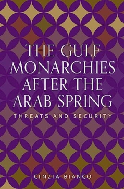 Bilde av The Gulf Monarchies After The Arab Spring Av Cinzia Bianco