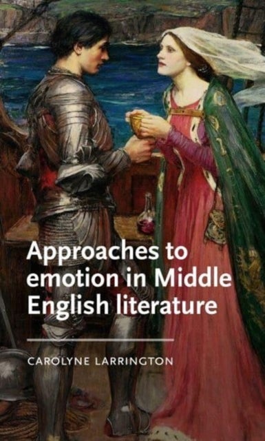 Bilde av Approaches To Emotion In Middle English Literature Av Carolyne Larrington