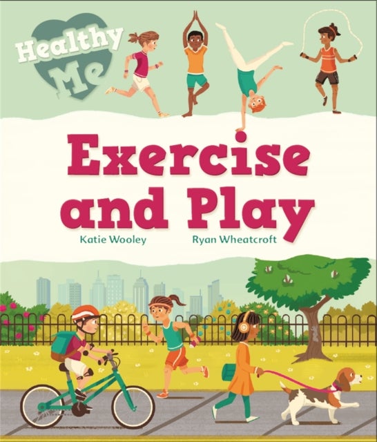 Bilde av Healthy Me: Exercise And Play Av Katie Woolley