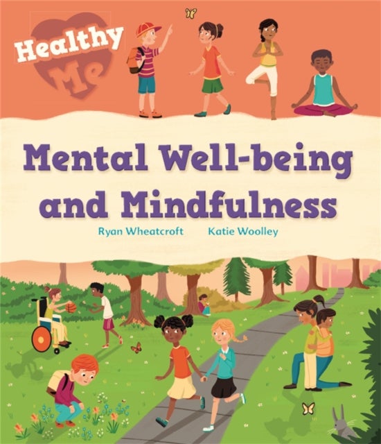 Bilde av Healthy Me: Mental Well-being And Mindfulness Av Katie Woolley