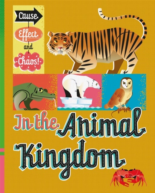 Bilde av Cause, Effect And Chaos!: In The Animal Kingdom Av Paul Mason