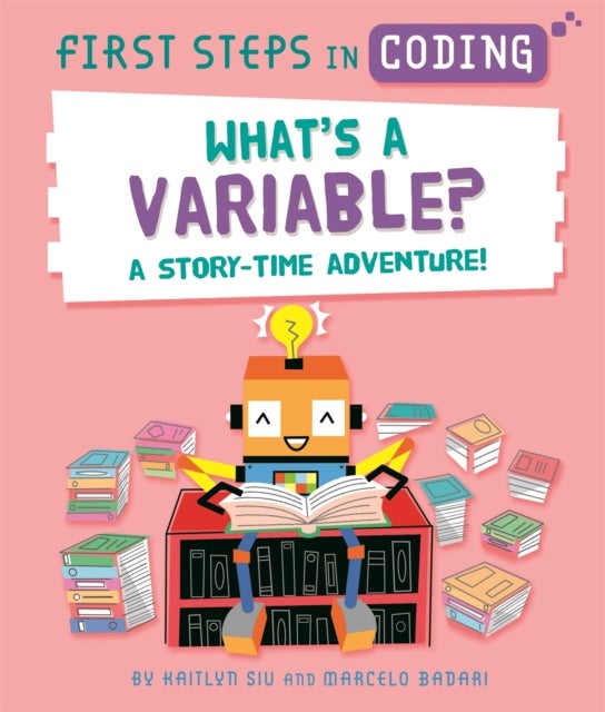 Bilde av First Steps In Coding: What&#039;s A Variable? Av Kaitlyn Siu