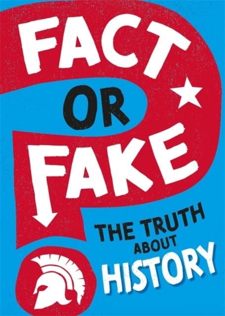 Bilde av Fact Or Fake?: The Truth About History Av Sonya Newland