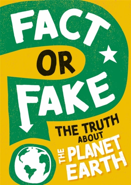 Bilde av Fact Or Fake?: The Truth About Planet Earth Av Sonya Newland