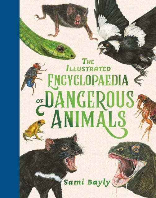 Bilde av The Illustrated Encyclopaedia Of Dangerous Animals Av Sami Bayly
