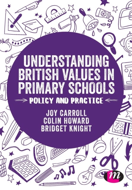 Bilde av Understanding British Values In Primary Schools Av Joy Carroll, Colin Howard, Bridget Knight