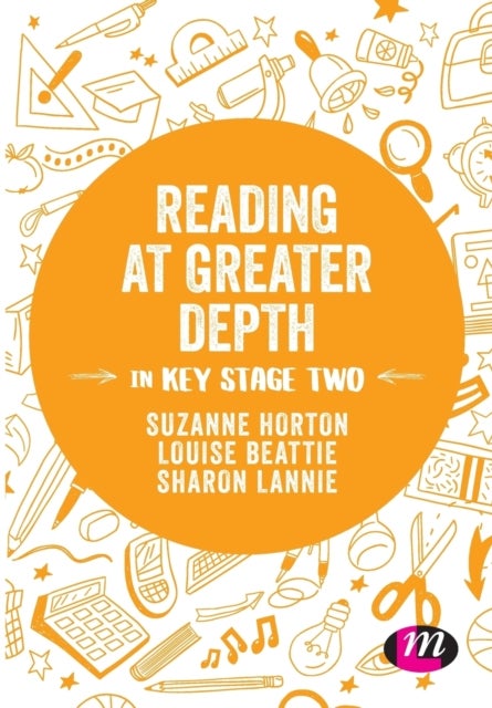 Bilde av Reading At Greater Depth In Key Stage 2 Av Suzanne Horton, Louise Beattie, Sharon Lannie