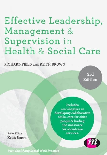Bilde av Effective Leadership, Management And Supervision In Health And Social Care Av Richard Field, Keith Brown