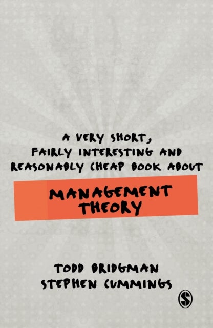Bilde av A Very Short, Fairly Interesting And Reasonably Cheap Book About Management Theory Av Todd Bridgman, Stephen Cummings