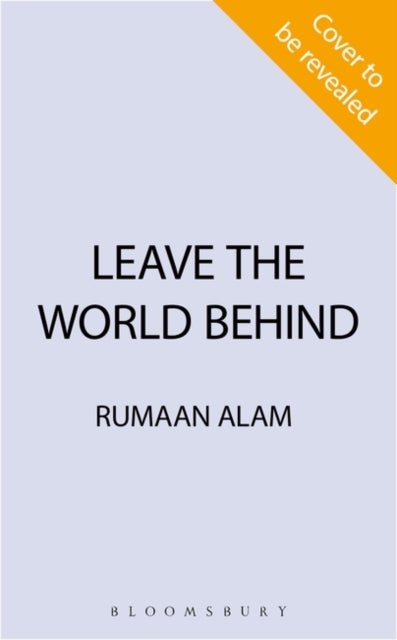 Bilde av Leave The World Behind Av Alam Rumaan Alam