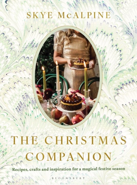 The Christmas Companion - Simple Recipes and creative ideas for a magical festive season