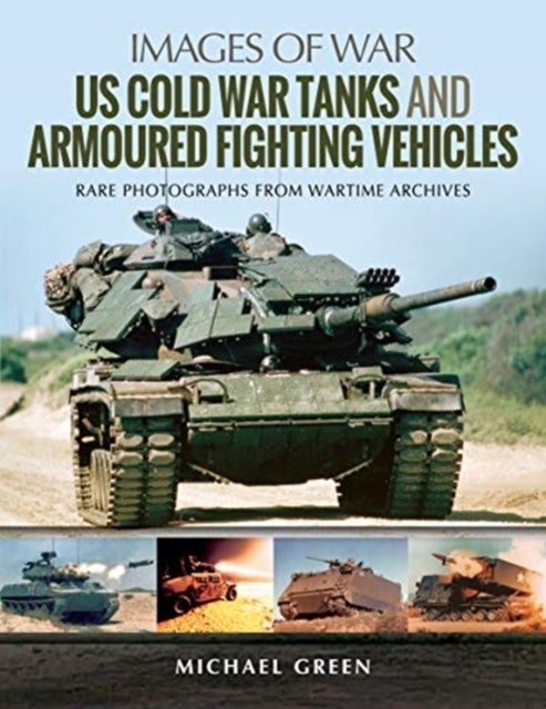 Bilde av Us Cold War Tanks And Armoured Fighting Vehicles Av Michael Green