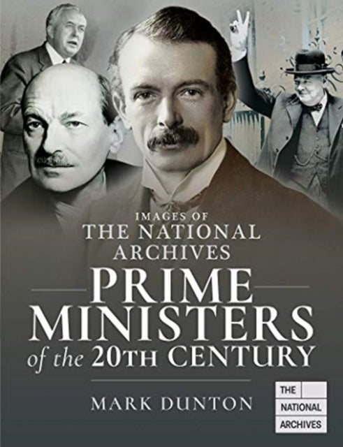 Bilde av Images Of The National Archives: Prime Ministers Of The 20th Century Av Mark Dunton