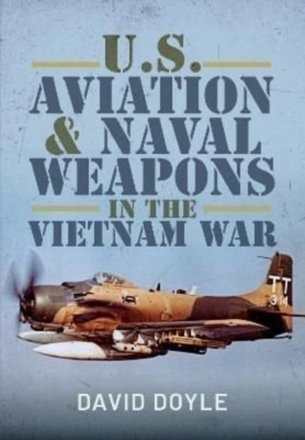 Bilde av U.s. Aviation And Naval Warfare In The Vietnam War Av David Doyle