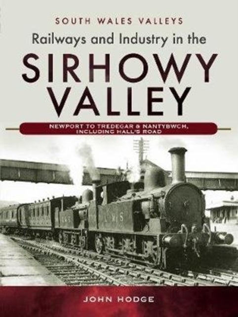 Bilde av Railways And Industry In The Sirhowy Valley Av John Hodge