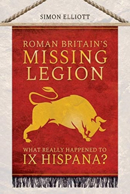 Bilde av Roman Britain&#039;s Missing Legion Av Simon Elliott