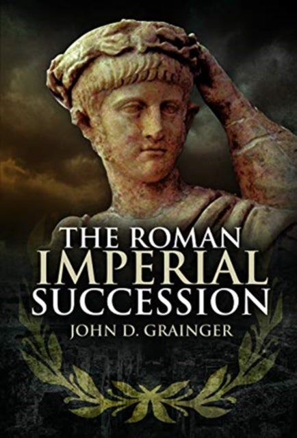 Bilde av The Roman Imperial Succession Av Dr. John D. Grainger