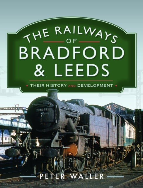 Bilde av The Railways Of Bradford And Leeds Av Peter Waller