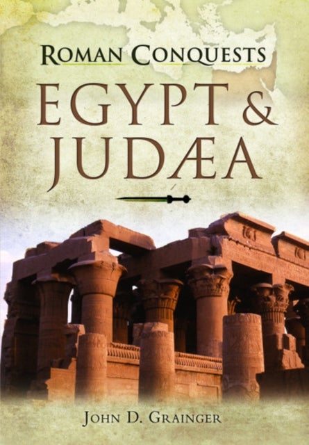 Bilde av Roman Conquests: Egypt And Judaea Av John D. Grainger