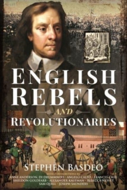 Bilde av English Rebels And Revolutionaries Av Stephen Basdeo