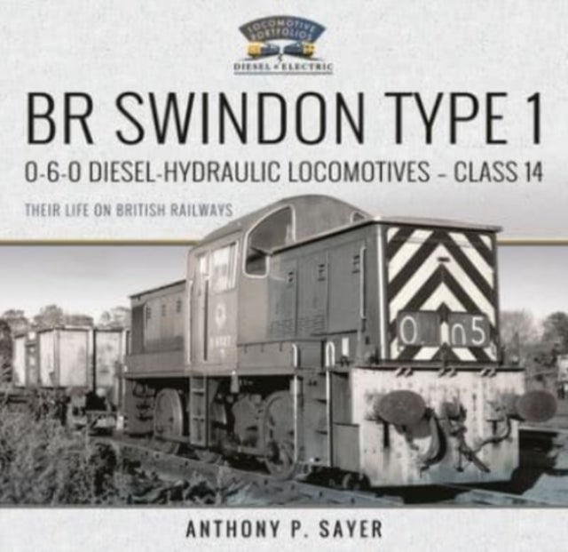 Bilde av Br Swindon Type 1 0-6-0 Diesel-hydraulic Locomotives - Class 14 Av Anthony P Sayer