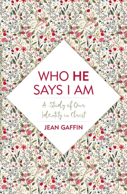 Bilde av Who He Says I Am Av Jean Gaffin