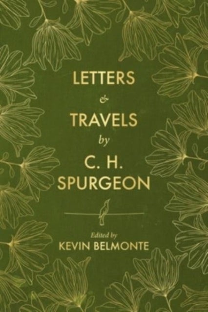 Bilde av Letters And Travels By C. H. Spurgeon Av C. H. Spurgeon, Kevin Belmonte