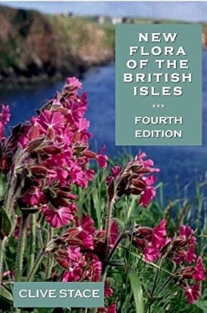 Bilde av New Flora Of The British Isles, Edition 4 Av Clive A. Stace