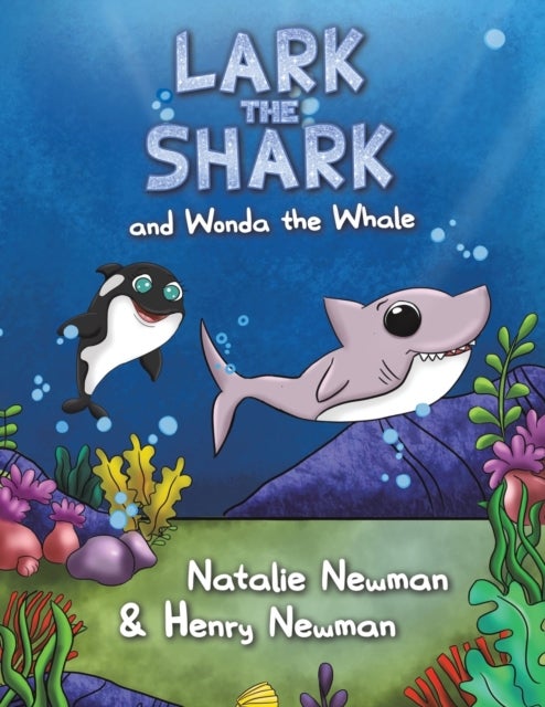 Bilde av Lark The Shark And Wonda The Whale Av Natalie Newman, Henry Newman