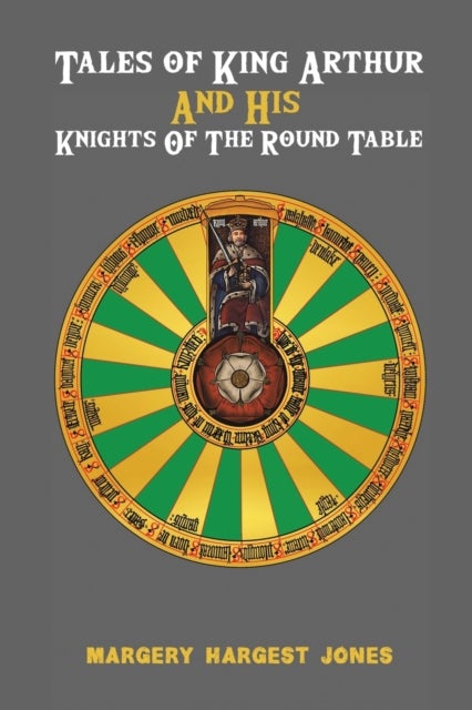 Bilde av Tales Of King Arthur And His Knights Of The Round Table Av Margery Hargest Jones