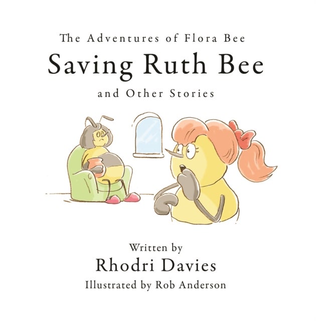 Bilde av The Adventures Of Flora Bee: Saving Ruth Bee And Other Stories Av Rhodri Davies