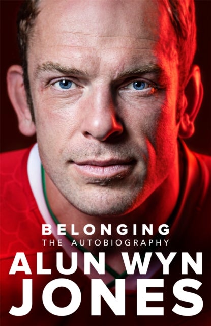 Bilde av Belonging: The Autobiography Av Alun Wyn Jones