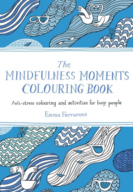 Bilde av The Mindfulness Moments Colouring Book Av Emma Farrarons