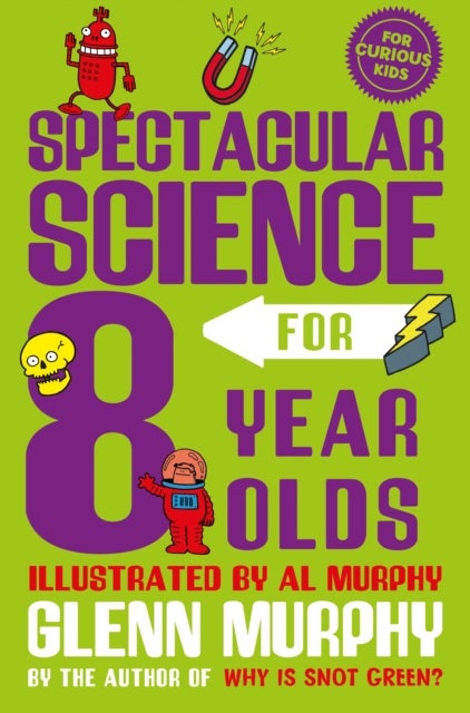Bilde av Spectacular Science For 8 Year Olds Av Glenn Murphy