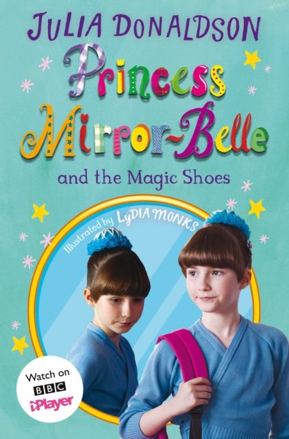 Bilde av Princess Mirror-belle And The Magic Shoes Av Julia Donaldson