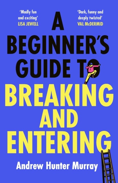 Bilde av A Beginner¿s Guide To Breaking And Entering Av Andrew Hunter Murray