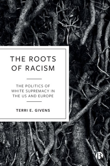 Bilde av The Roots Of Racism Av Terri E. (mcgill University And Center For Higher Education) Givens