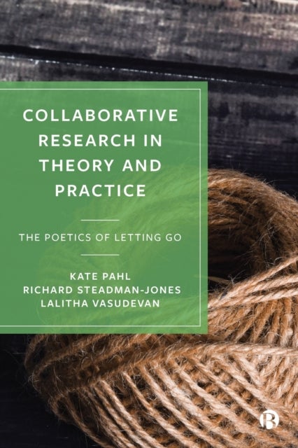 Bilde av Collaborative Research In Theory And Practice Av Kate (manchester Metropolitan University) Pahl, S